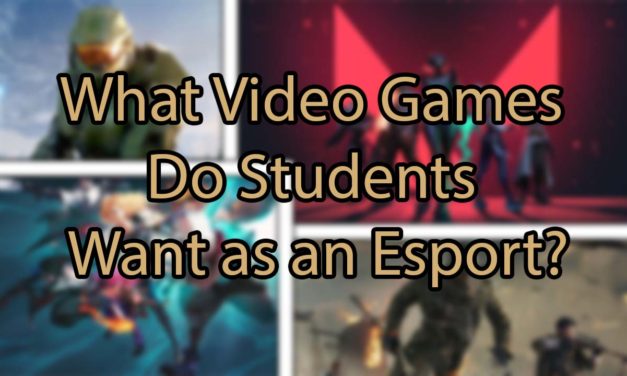 What Video Games Do Students Want as an Esport at Gulf Coast?