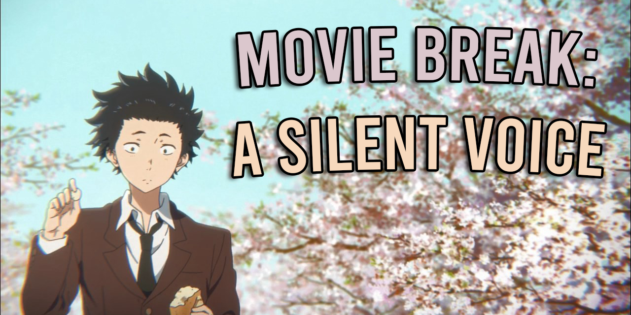 Movie Break: A Silent Voice