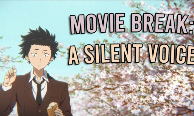 Movie Break: A Silent Voice