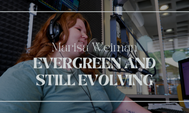 Marisa Weiman: Evergreen and Still Evolving