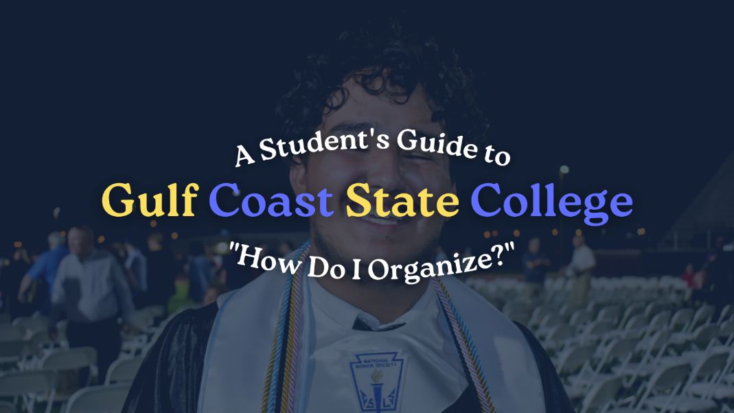 A Student’s Guide to Gulf Coast State College: “How Do I Organize”
