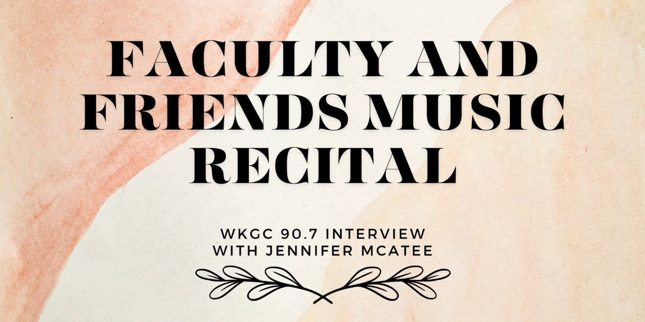 The faculty and friends music recital: Interview with Jennifer McAtee