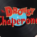 Comedy, Nostalgia, and Love: The Drowsy Chaperone and Why You Should See It