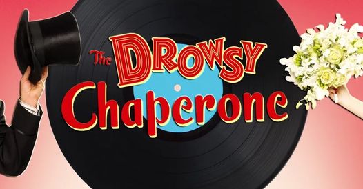 Comedy, Nostalgia, and Love: The Drowsy Chaperone and Why You Should See It