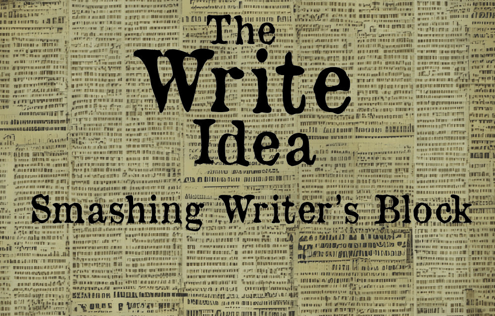 The Write Idea: Smashing Writer’s Block