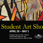 GCSC Visual and Performing Arts Presents  Annual Student Art Show