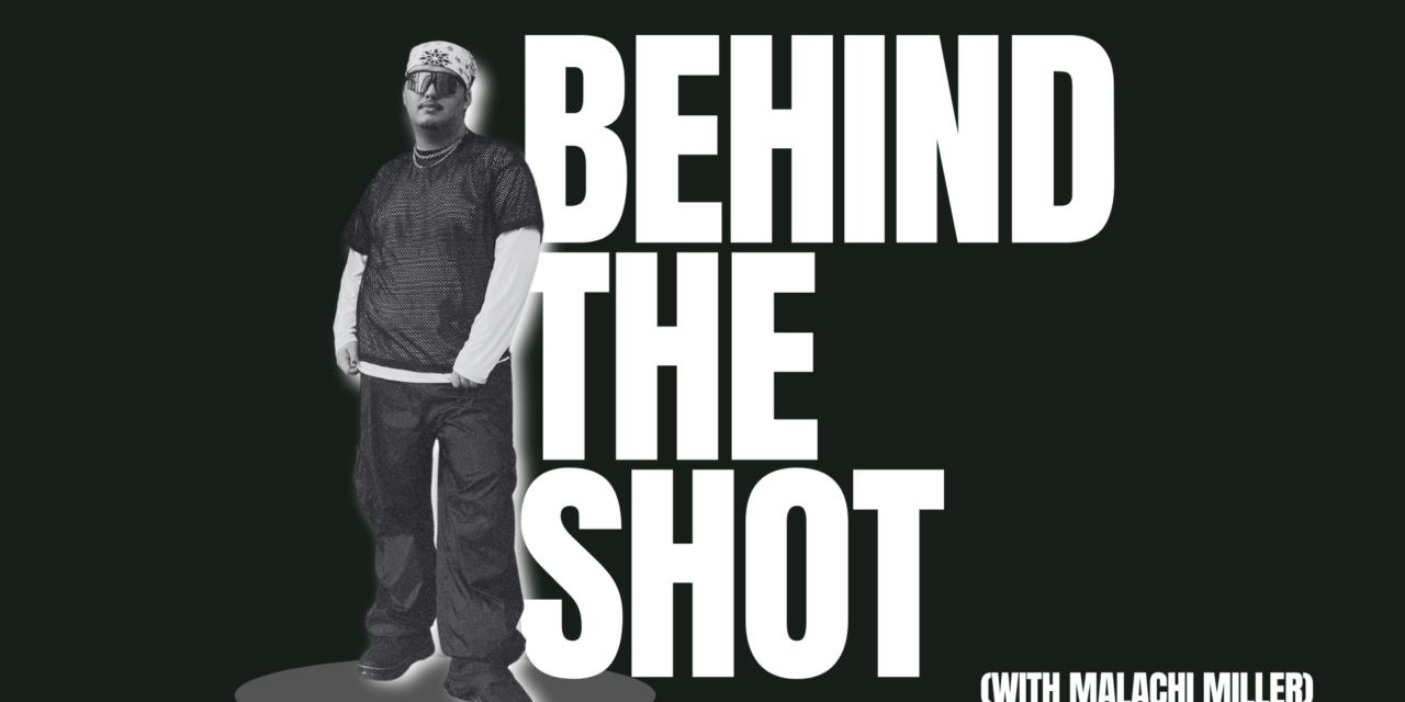Behind the Shot: The Creation of a Show with Malachi Miller